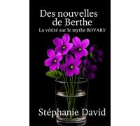 DES NOUVELLES DE BERTHE: La vérité sur le mythe BOVARY