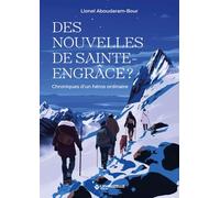 Des nouvelles de Sainte-Engrace ?: Chroniques d'un héros ordinaire