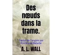 Des nœuds dans la trame.: Traduit de l'anglais par M-A Brunel Bataille