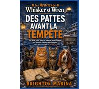 Des pattes avant la tempête: Un polar cosy avec un meurtre sous la neige, des témoins cachés et un complot vieux de quarante ans (Livre 3) (Les Mystères de Whisker et Wren)