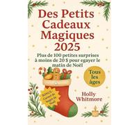 DES PETITS CADEAUX MAGIQUES 2025: Plus de 100 petites surprises à moins de 20 $ pour égayer le matin de Noël