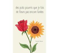 Des pots pourris que je fais de fleurs pas encore fanées