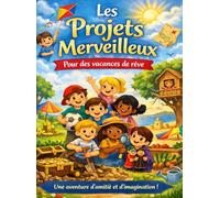Des projets merveilleux pour des vacances de rêve: livre pour enfants de 3 à 7 ans