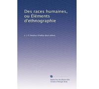 Des races humaines, ou Éléments d'ethnographie