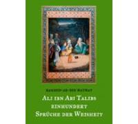 Des Rechtgeleiteten Kalifen Ali Ibn Abi Talib Einhundert Sprüche Der W