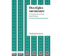 Des règles sur mesure: Généalogie du profilage algorithmique