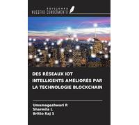 DES RÉSEAUX IOT INTELLIGENTS AMÉLIORÉS PAR LA TECHNOLOGIE BLOCKCHAIN