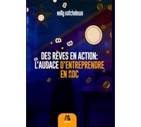 DES RÊVES EN ACTION : L'AUDACE D'ENTREPRENDRE EN RDC