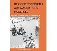 Des sociétés secrètes aux associations modernes: La femme dans la dynamique de la société béti (1887-1966)