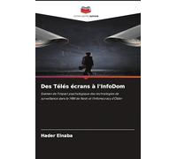 Des Télés écrans à l'InfoDom: Examen de l'impact psychologique des technologies de surveillance dans le 1984 de Nesti et l'Infomocracy d'Older