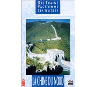 Des trains pas comme les autres : La Chine du Nord [VHS]