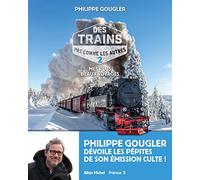 Des trains pas comme les autres - Mes plus beaux voyages: Tome 2