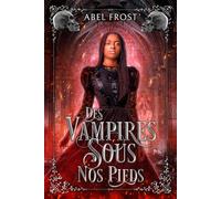 DES VAMPIRES SOUS NOS PIEDS