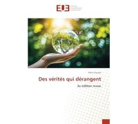 Des vérités qui dérangent: 2e édition revue