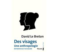 Des visages: Une anthropologie. Edition revue et actualisée (Suites Sciences humaines)