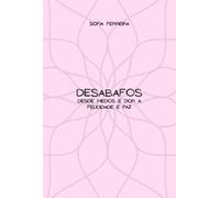 Desabafos - Desde medos e dor a felicidade e paz