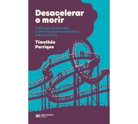 DESACELERAR O MORIR (OTROS FUTUROS POSIBLES)