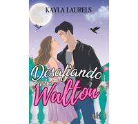Desafiando a los Walton: Young adult. (Romántica Contemporánea. Friends to Lovers & enemies to lovers, new adult, instituto).