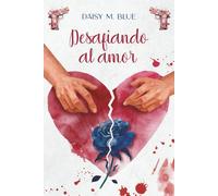 Desafiando al amor: Novela romántica policíaca de traición y crimen (Bajo el manto del pasado)