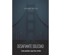 Desafiante soledad: Cada palabra aquí fue vivida