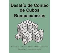 Desafío de Conteo de Cubos Rompecabezas: Rompecabezas para Potenciar el Cerebro en Adultos y Adolescentes: Mejora la lógica y el razonamiento espacial. (Serie de Rompecabezas de Cubos)