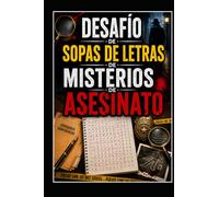 Desafío de Sopas de Letras de Misterios de Asesinato: Más de 100 Sopas de Letras Inspiradas en Detectives, Casos, Pistas y Misterios por Resolver
