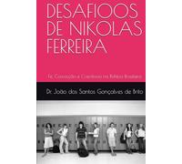 DESAFIOOS DE NIKOLAS FERREIRA: Fé, Convicção e Coerência na Política Brasileira (Sistema Político e Jurídico em Debates: Socialismo, Comunismo, Capitalismo, Democracia e Ativismo do Judiciário)