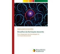 Desafios da formação docente: Para integração das tecnologias no currículo educacional