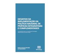 Desafios da Implementação da Política Nacional de Práticas Integrativas e Complementares: Um estudo de caso no município de Cantagalo, estado do Rio de Janeiro, Brasil