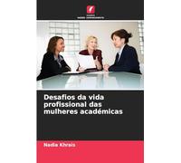 Desafios da vida profissional das mulheres académicas