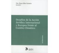 Desafios de la acción jurídica internacional y Europea frente al cambio climático.