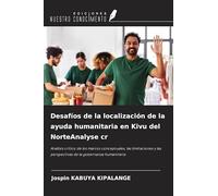 Desafíos de la localización de la ayuda humanitaria en Kivu del NorteAnalyse cr: Análisis crítico de los marcos conceptuales, las limitaciones y las perspectivas de la gobernanza humanitaria