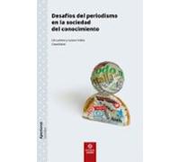 Desafíos Del Periodismo En La Sociedad Del Conocimiento (ebook)
