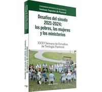 Desafíos del sínodo 2021-2024: los pobres, las mujeres y los ministerios: XXXV Semana de Estudios de Teología Pastoral