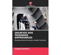 DESAFIOS DOS PEQUENOS EMPRESÁRIOS: Marketing, Recursos Humanos, Desafios Financeiros