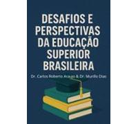 Desafios E Perspectivas Da Educação Superior Brasileira (ebook)