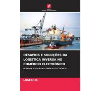 Desafios E Soluções Da Logística Inversa No Comércio Electrónico: DESAFIO E SOLUÇÃO NO COMÉRCIO ELECTRÓNICO