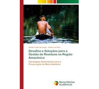 Desafios e Soluções para a Gestão de Resíduos na Região Amazônica: Estratégias Sustentáveis para a Preservação do Meio Ambiente