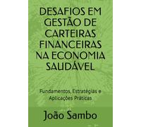 DESAFIOS EM GESTÃO DE CARTEIRAS FINANCEIRAS NA ECONOMIA SAUDÁVEL: Fundamentos, Estratégias e Aplicações Práticas
