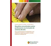Desafios encontrados pelos professores na inclusão do sistema Braille: Para participação de estudantes com deficiência visual em quatro escolas públicas de Muqui-ES