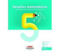 DESAFÍOS MATEMÁTICOS. ESTRATEGIAS DE RESOLUCIÓN DE PROBLEMAS 5 - 9788468336558 (CUADERNOS)