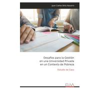 Desafíos para la Gestión en una Universidad Privada en un Contexto de Pobreza: Estudio de Caso