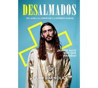 DESALMADOS; SIN ALMA: LA CRISIS DE LA ESPIRITUALIDAD (Eón)