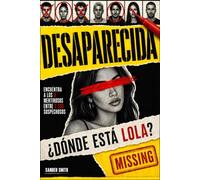 Desaparecida ¿Dónde está en verdad Lola?: Un libro-juego de deducción: una influencer desaparecida y el caso que la policía nunca logró resolver.