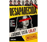 Desaparecida: ¿Dónde Está Lola?: Un libro-juego de deducción: una influencer desaparecida y el expediente que la policía nunca supo cerrar