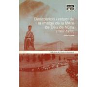 Desaparicio I Retorn De La Imatge De La Mare De Deu De Nuria (196 7-19