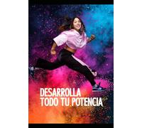 Desarolla todo tu Potencial: Camino real al éxito - cómo desarrollar disciplina - motivación y fortaleza mental y mejorar 1% mejor cada día