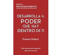 Desarrolla el poder que hay dentro de ti: 34 (Proyecto Metacrecimiento)