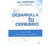 Desarrolla Tu Cerebro - Edición 15ª Aniversario: La ciencia de cambiar tu mente (Fuera de colección)