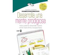 Desarrolla Una Mente Prodigiosa.: Todos podemos desarrollar nuestra mente hasta límites insospechados (Best Book)